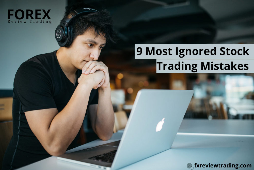 9 Most Ignored Stock Trading Mistakes for Every New Trader
