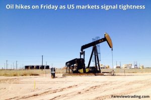 Oil hikes on Friday as US markets signal tightness