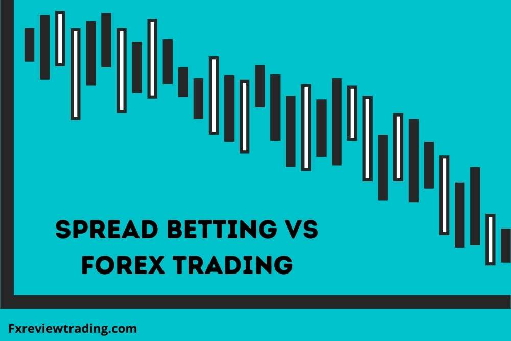 Spread Betting vs Forex Trading