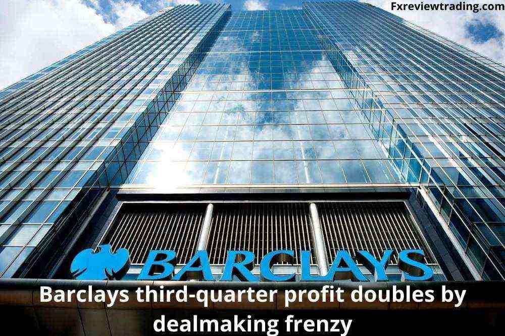 Barclays third-quarter profit doubles by dealmaking frenzy