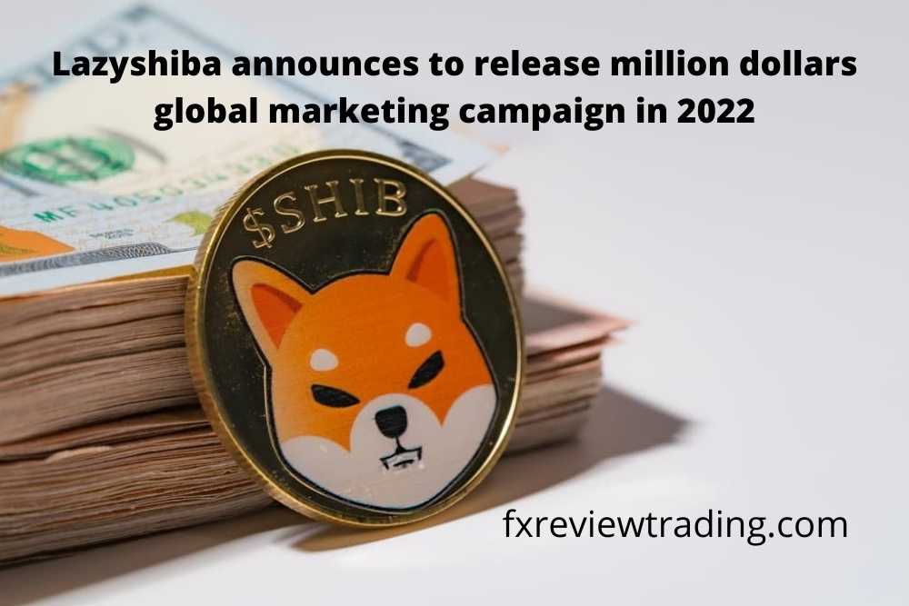 Lazyshiba announces to release million dollars global marketing campaign in 2022