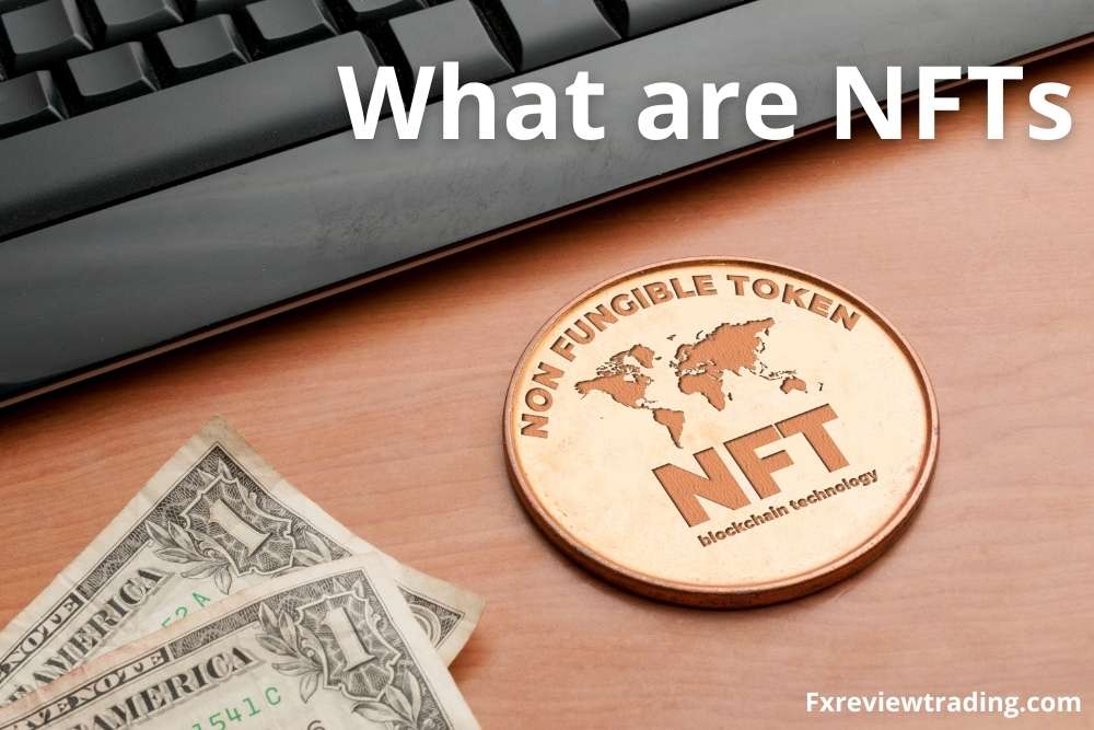 What are NFTS? Everything You Should Know about NFTs in 2022