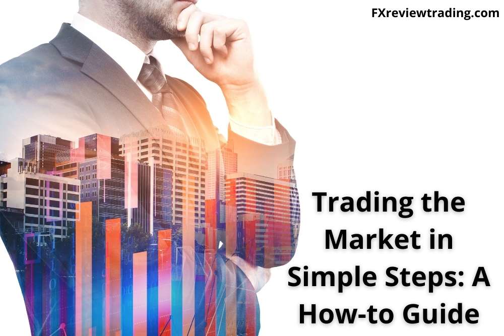 Trading the Market in Simple Steps A How-to Guide