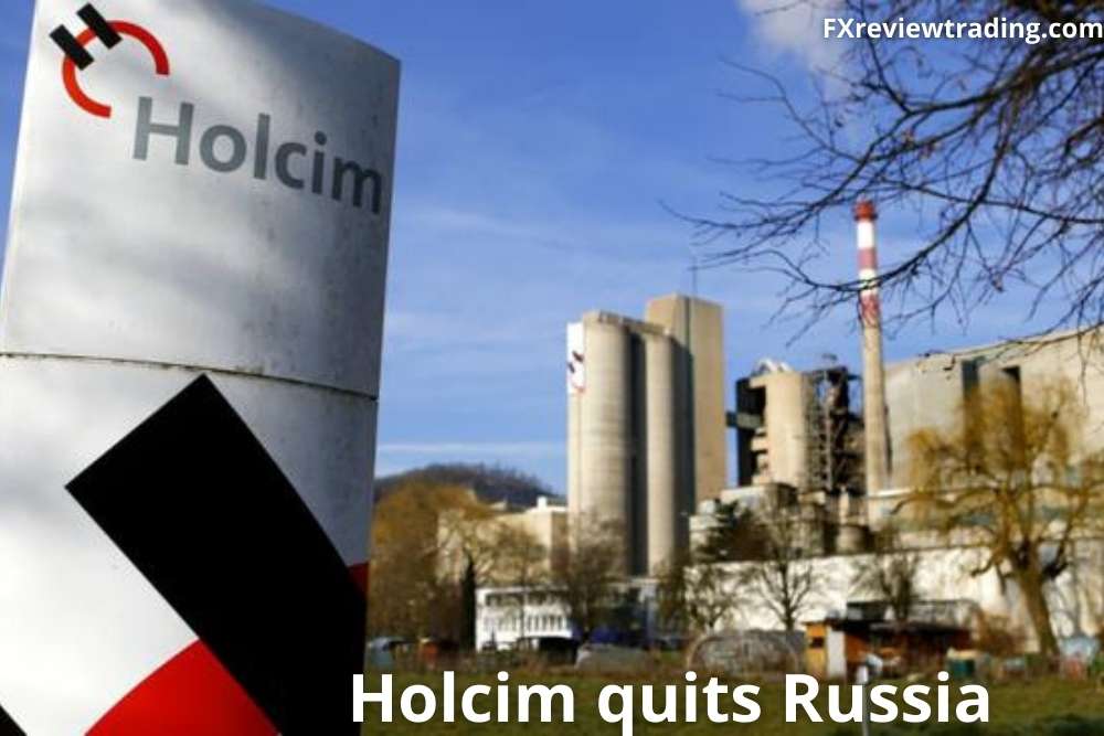 Holcim quits Russia as the war intensifies due to the invasion of Ukraine