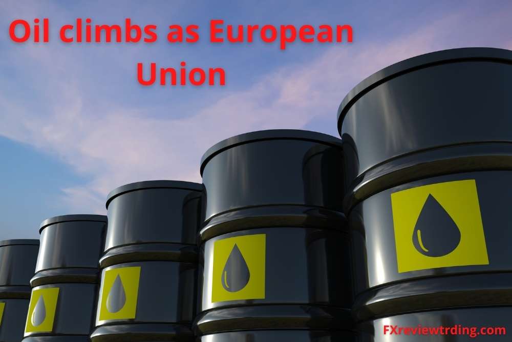 Oil climbs as European Union may ban Russian crude imports