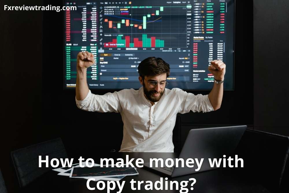 How to make money with Copy trading