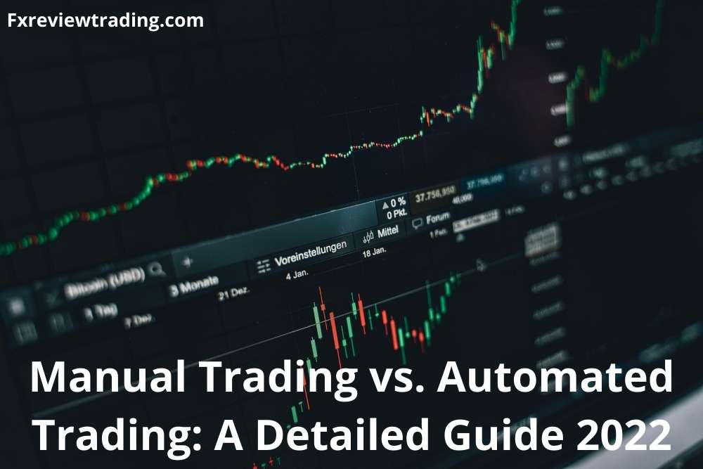 Manual Trading vs. Automated Trading A Detailed Guide 2022