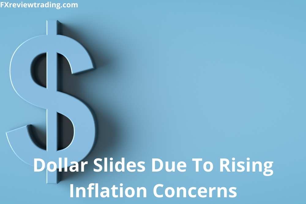 Dollar Slides Due To Rising Inflation Concerns