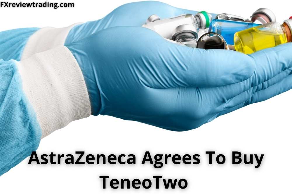 AstraZeneca Agrees To Buy TeneoTwo