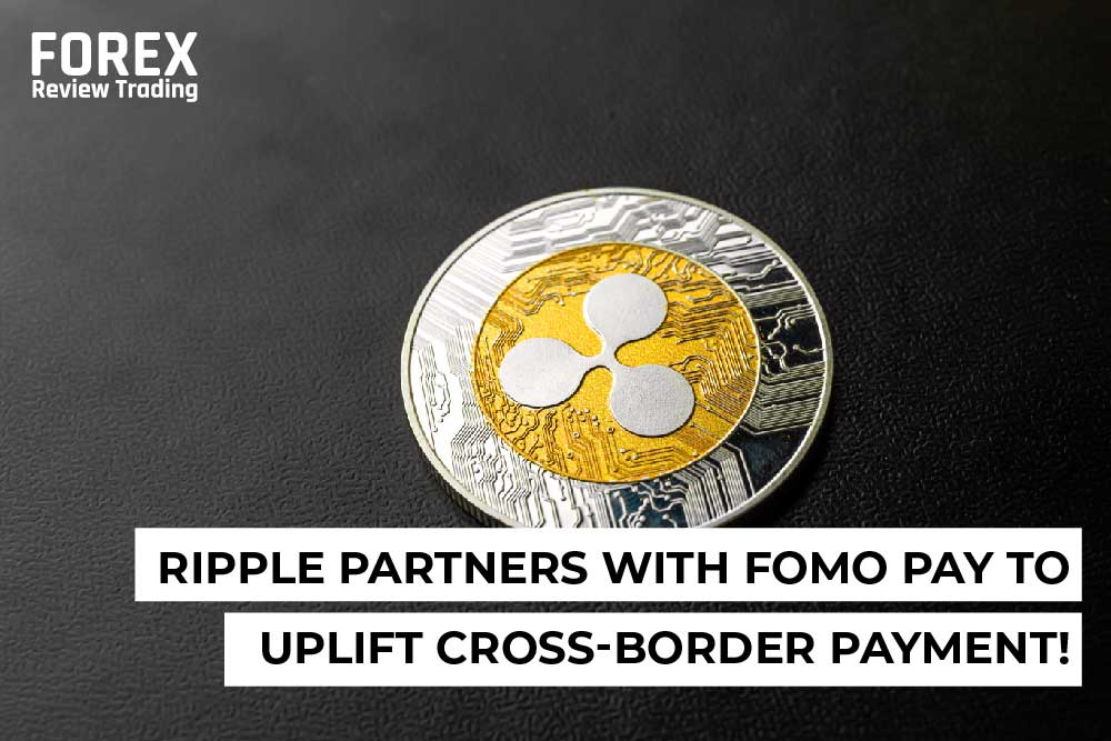 Ripple partners with FOMO Pay to uplift cross-border payment