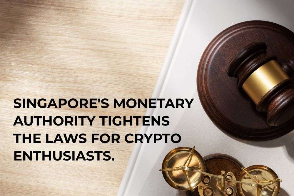 Singapore’s Monetary Authority Tightens The Laws For Cryptocurrency Enthusiasts