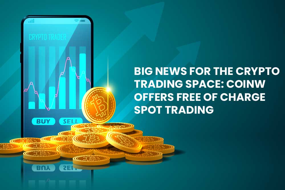 Big news for the crypto trading space- CoinW offers free of charge spot trading