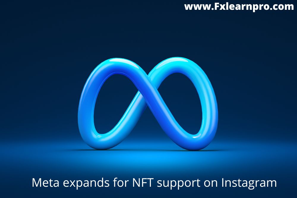 Meta expands for NFT support on Instagram